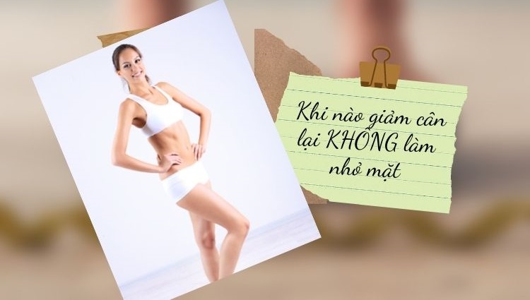 Tại sao giảm cân không làm nhỏ mặt? 