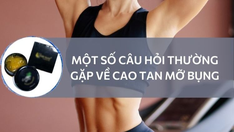 Hướng dẫn sử dụng cao tan mỡ bụng hiệu quả và an toàn