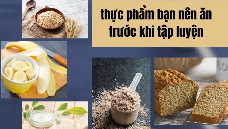 Thực phẩm bạn nên ăn trước khi tập luyện