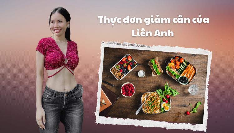 Thực đơn giảm cân của Liên Anh được nhiều chị em quan tâm