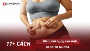 Chuyên gia gợi ý 14+ cách giảm mỡ bụng sau sinh tự nhiên tại nhà