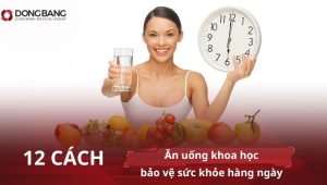 12 Cách ăn uống khoa học bảo vệ sức khỏe hàng ngày