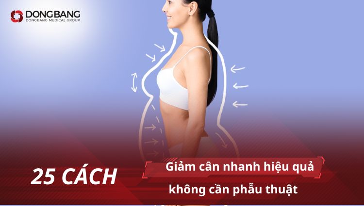 25 Cách giảm cân nhanh và hiệu quả không cần phẫu thuật