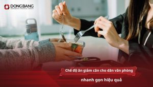 chế độ ăn giảm cân cho dân văn phòng