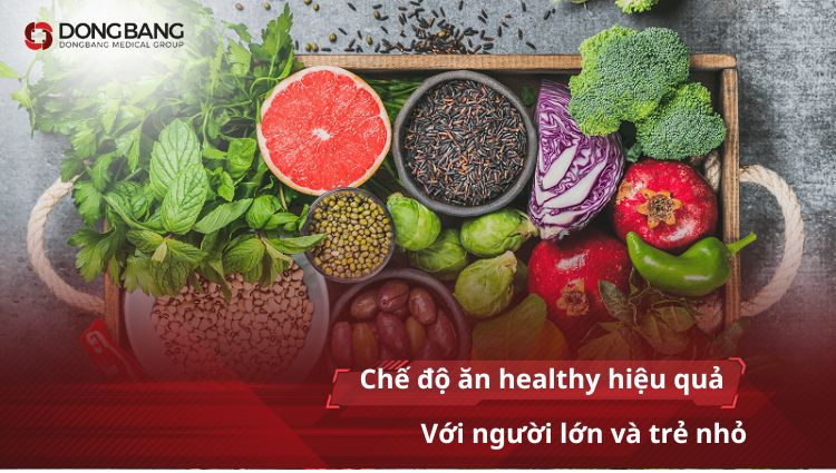 Chế độ ăn Healthy hiệu quả cho người lớn và trẻ nhỏ