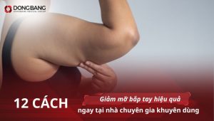 12 cách giảm mỡ bắp tay hiệu quả ngay tại nhà chuyên gia khuyên dùng