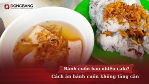 Bánh cuốn bao nhiêu calo? Cách ăn bánh cuốn không tăng cân