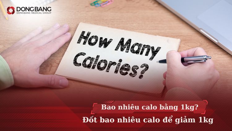 Bao nhiêu calo bằng 1kg? Đốt bao nhiêu calo để giảm 1kg