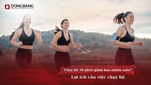 Chạy bộ 10 phút giảm bao nhiêu calo? Lợi ích của việc chạy bộ