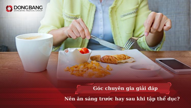 [Góc chuyên gia] Nên ăn sáng trước hay sau khi tập thể dục?