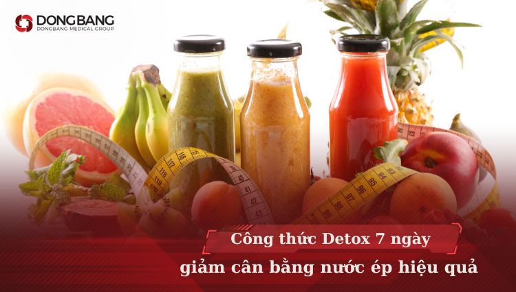 Công thức Detox 7 ngày giảm cân bằng nước ép hiệu quả