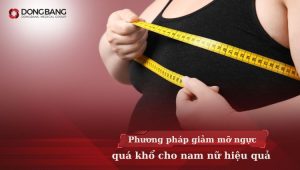 Phương pháp giảm mỡ ngực quá khổ cho nam nữ hiệu quả