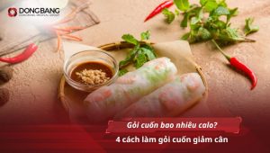 Gỏi cuốn bao nhiêu calo? 4 cách làm gỏi cuốn giảm cân