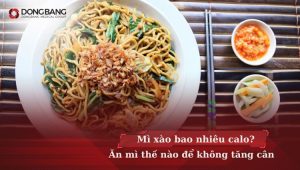 Mì xào bao nhiêu calo? Ăn mì thế nào để không tăng cân