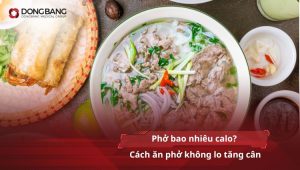 Phở bao nhiêu calo? Cách ăn phở không lo tăng cân