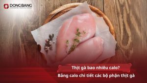 Thịt gà bao nhiêu calo? Bảng calo chi tiết các bộ phận thịt gà