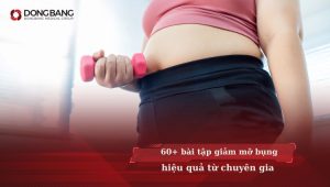 [Có hình ảnh] 60+ bài tập giảm mỡ bụng hiệu quả từ chuyên gia