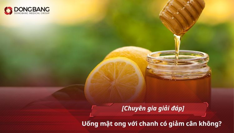 [Chuyên gia giải đáp] Uống mật ong với chanh có giảm cân không?